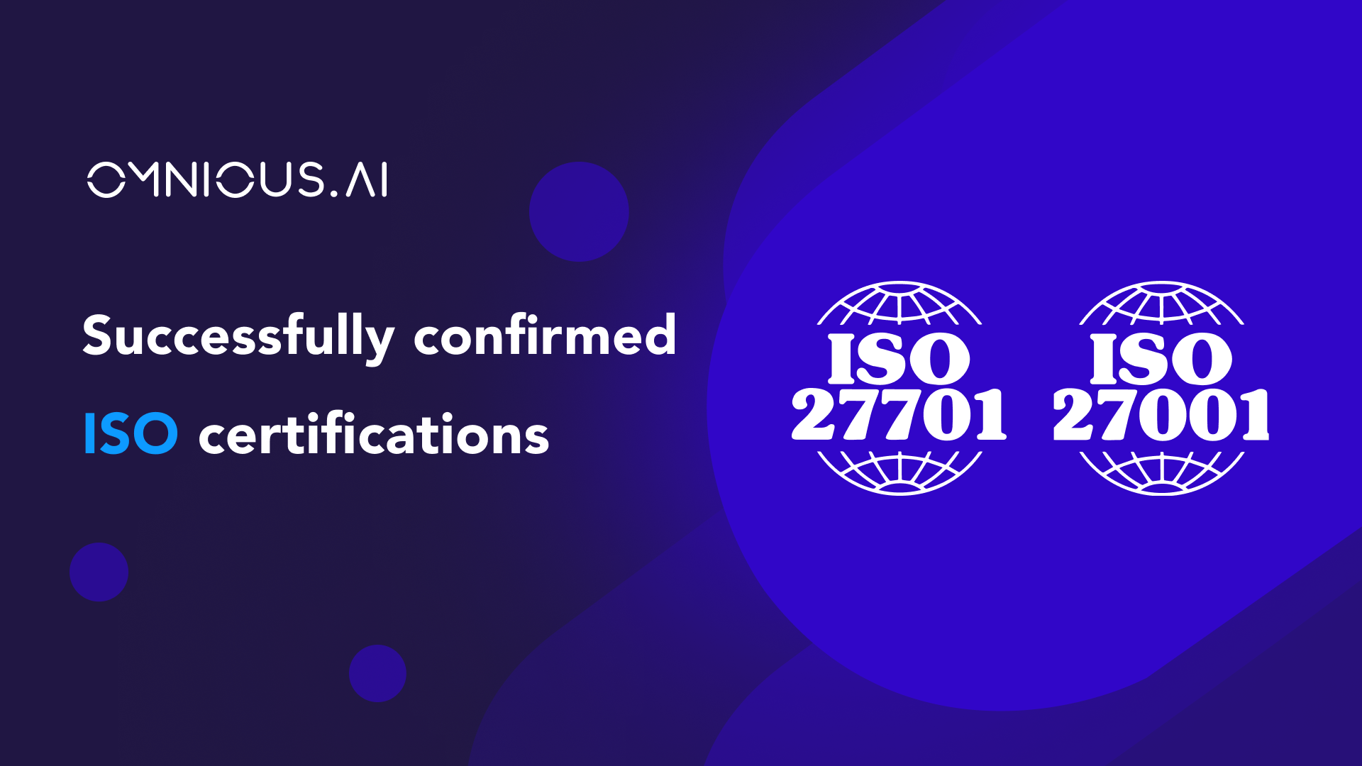 OMNIOUS.AI Achieves Global Standard Security with ISO 27001 and 27701 Certifications